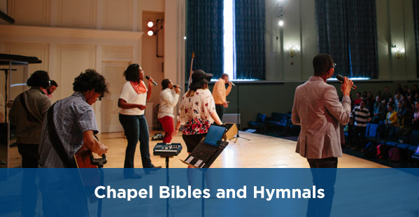 Chapel Bibles and Hymnals