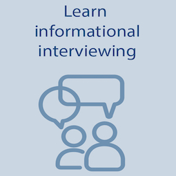 Learn informational interviewing