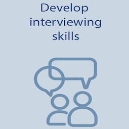 Develop interviewing skills